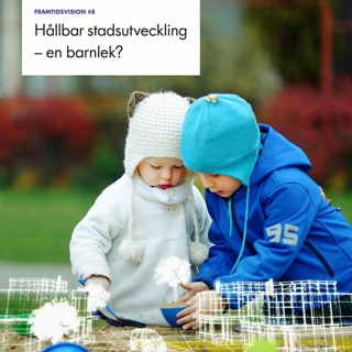 #8 Hållbar stadsutveckling - en barnlek?