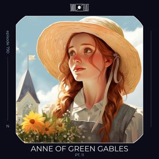 Anne of Green Gables pt. 11