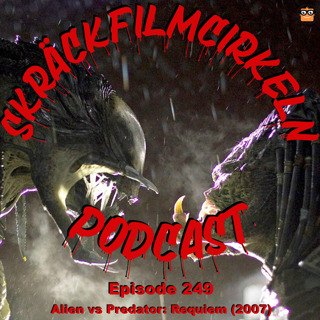 Episode 249 - Alien vs Predator: Requiem (2007)