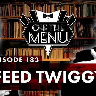 Episode 183 - Feed Twiggy
