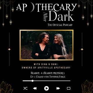 Apothecary After Dark Season 4 Ep 1 (Season Premiere): Chaos with Thumper Forge