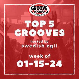 Top 5 Grooves by Swedish Egil - week of 01-15-24