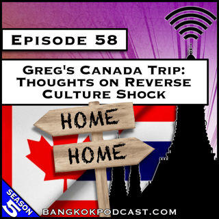 Greg's Canada Trip: Thoughts on Reverse Culture Shock [S5.E58]