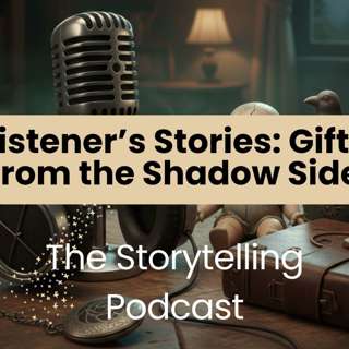 The Storytelling Podcast - Ep23 - Listener’s Stories: Gifts from the Shadow Side (Brazil roundup)