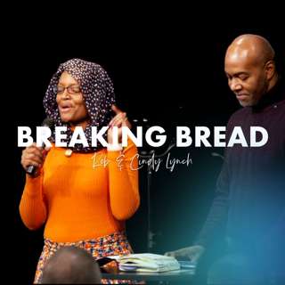 Breaking Bread (Rob and Cindy Lynch)