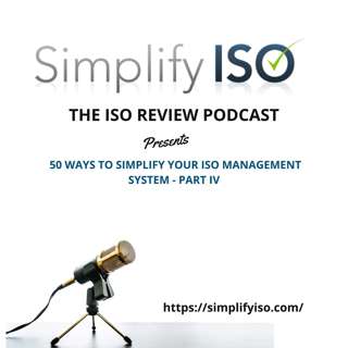 50 Ways to Simplify Your ISO Management System - Part IV