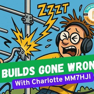 Antenna builds gone wrong - With Charlotte MM7HJI