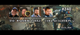 Episode 240 - The Warrior Lodge: Collab Edition 2
