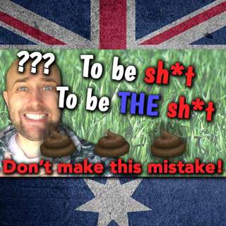 AE 514 - Informal English: 'To Be Shit' vs 'To be THE Shit'
