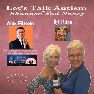 Let's Talk Autism with Shannon and Nancy - Autism News + Author & Inventor Alex Filstein