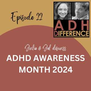S1E22: ADHD Awareness Month 2024