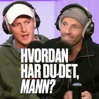 Hvordan har du det, mann?