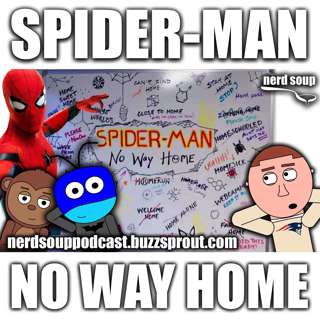 'Spider-Man: No Way Home' Title Reveal - The Nerd Soup Podcast!