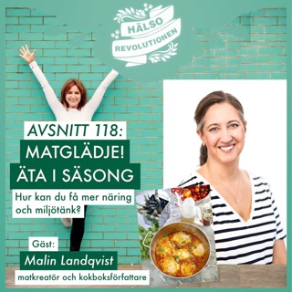 AVSNITT 118: MATGLÄDJE! ÄTA I SÄSONG – Hur kan du få mer näring och miljötänk?