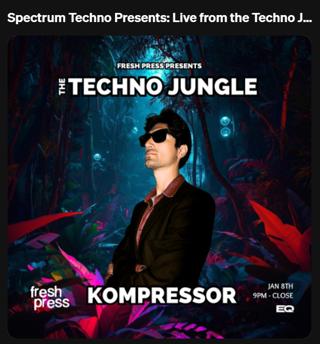 Spectrum Techno Presents: Live from the Techno Jungle w/ Kompressor