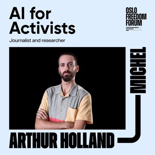 Arthur Holland Michel | AI for Activists