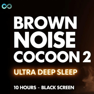 Brown Noise Cocoon 2 — Ultra Deep Sleep & Healing | 10 Hours Black Screen (Handmade, No Ads)