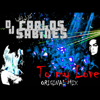 Carlos Sabines - To my love (Original Mix)