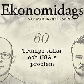 60. Trumps tullar och USA:s problem