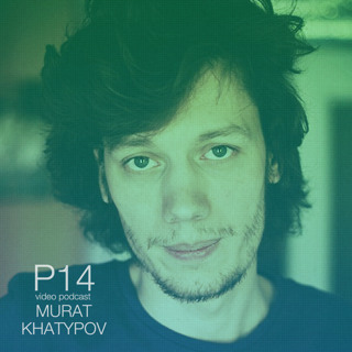Murat Khatypov - P14 video podcast