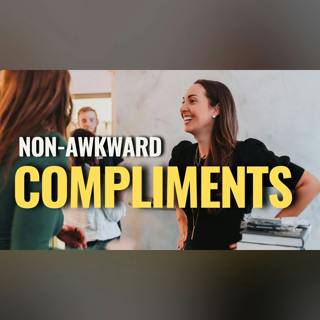 How to Give Outstanding Memorable Compliments