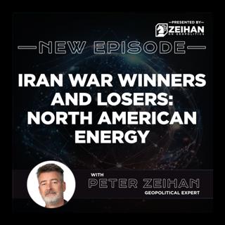 Iran War Winners and Losers: North American Energy || Peter Zeihan