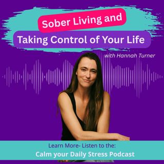 Sober Living and Taking Control of Your Life with Hannah Turner