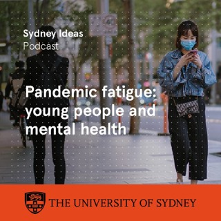 Pandemic fatigue: young people and mental health