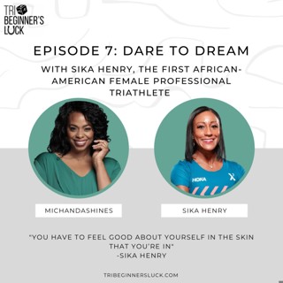 Dare to Dream with Sika Henry, The First African-American Professional Triathlete