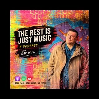 The Rest is Just Music with Gav Will