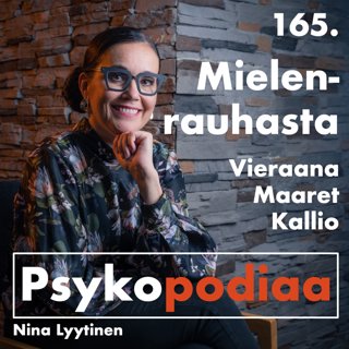 165. Mielenrauhasta. Vieraana Maaret Kallio.