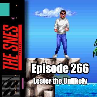 S1E266 - The SNES Podcast #266 -- Lester the Unlikely