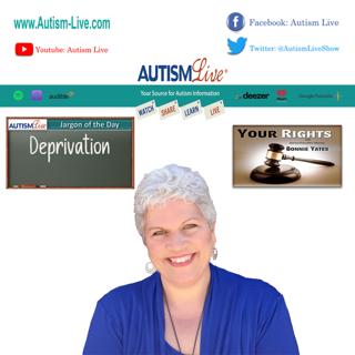 Autism Jargon - Deprivation + Your Rights with Special Education Attorney Bonnie Yates