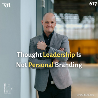 617 - Why CEO Thought Leadership Is Not the Same as Personal Branding
