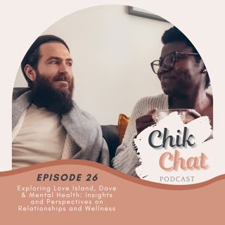 Exploring Love Island, Dave & Mental Health: Insights and Perspectives on Relationships and Wellness