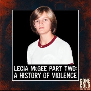 Lecia McGee Part Two: A History of Violence