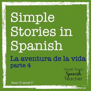 La aventura de la vida, parte 4