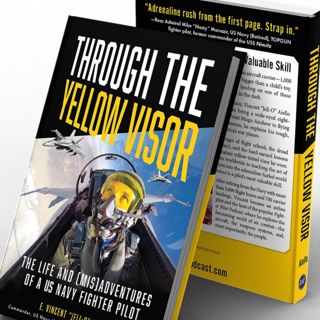 Through the Yellow Visor - Fighter Pilot Podcast Host Jell-O's Book