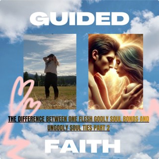 The Difference Between One Flesh Union & Ungodly Soul Ties PART 2