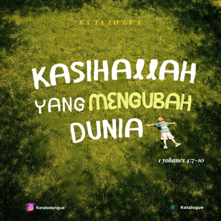 Kasih Allah Yang Mengubah Dunia