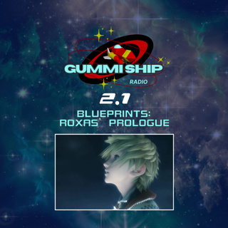 2.1 Blueprints: Roxas' Prologue | Gummi Ship Radio