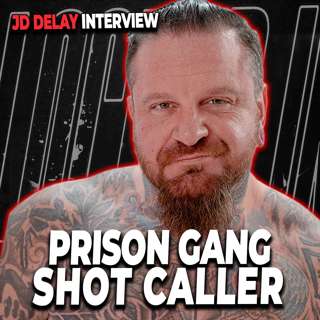 I Was A Prison Gang Shot Caller | JD Delay 