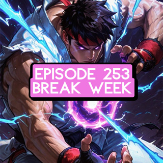 Episode 253: ONE PIECE Break Week