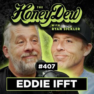 407: Eddie Ifft: The Magic Cookie That Changed Everything | The HoneyDew with Ryan Sickler #407