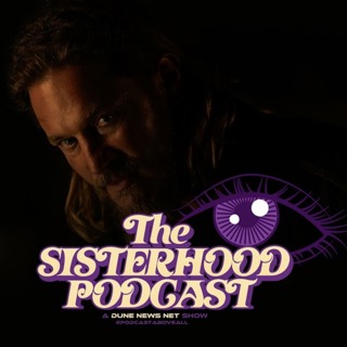 The Sisterhood Podcast - Dune: Prophecy Episode 5 Breakdown