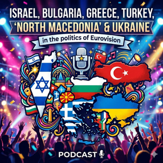 Eurovision politics: Israel, Bulgaria, Greece, Turkey, 'North Macedonia', Russia & Ukraine