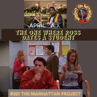 #221 The One Where Ross Dates a Student