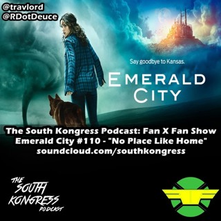 Fan X Fan Show: 'Emerald City' 110 - "No Place Like Home"