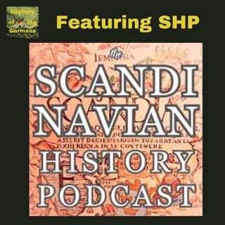 Featuring The Scandinavian History Podcast - History of the Germans from the Middle Ages to Reunification