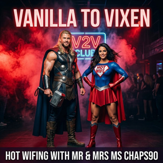 Vanilla To Vixen Episode 202 - Hot Wifing With Mr and Mrs MSCHAPS90